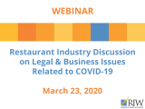 Restaurant Industry Discussion on Legal & Business Issues Related to COVID-19 Outbreak – Webinar Recording Thumbnail
